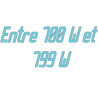 Entre 700 W et 799 W