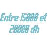 Entre 15000 et 20000dh