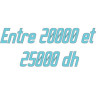 Entre 20000 et 25000dh