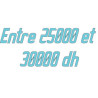 Entre 25000 et 30000dh