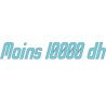 Moins 10000 DH
